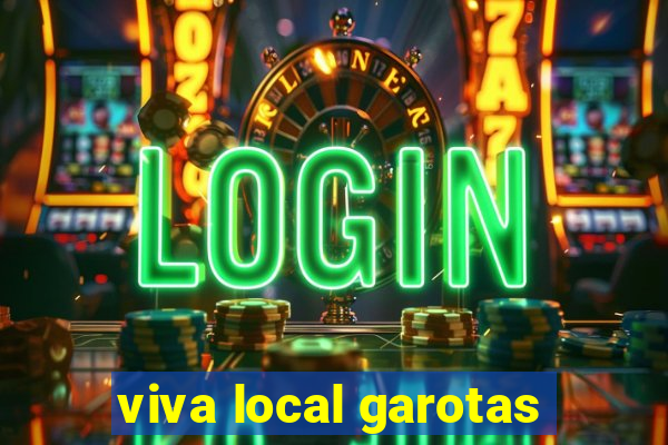 viva local garotas